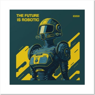 The future is robotic Posters and Art